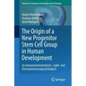 The Origin of a New Progenitor Stem Cell Group in Human Development: An Immunohistochemical-, Light- And Electronmicroscopical Analysis