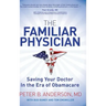 The Familiar Physician: Saving Your Doctor in the Era of Obamacare