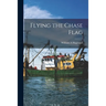 Flying the Chase Flag