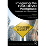 Imagining the Post-COVID Workplace: Challenges and Opportunities