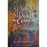 Seven Silver Coins: New Era Keys to the Seven New Mountains of Influence