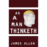 As a Man Thinketh