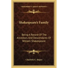 Shakespeare's Family: Being a Record of the Ancestors and Descendants of William Shakespeare