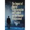 The Impact of Digital Transformation and Fintech on the Finance Professional