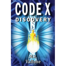 CODE X Discovery: A Science Fiction Conspiracy Thriller / Fantasy Genetic Mystery