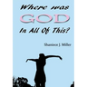 Where Was God in All of This