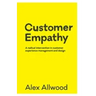 Customer Empathy: A radical intervention in customer experience management and design