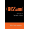 Crosswind: A Runbook on Praying for Children