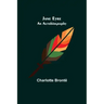 Jane Eyre: An Autobiography
