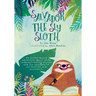 Salvador the Sly Sloth: An animal-based adventure about never underestimating anyone and the concepts of alliteration and assonance.