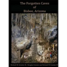 Forgotten Caves of Bisbee, Arizona: A Review of the History and Genesis of These Unique Features