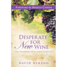 Desperate for New Wine: The Doorway Into Your Harvest