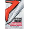 Unveiling Fashion: Business, Culture, and Identity in the Most Glamorous Industry