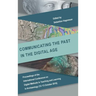 Communicating the Past in the Digital Age: Proceedings of the International Conference on Digital Methods in Teaching and Learning in Archaeology (12-