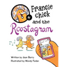 Francie Chick and the Roostagram