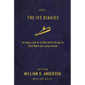 The Ice Diaries: The True Story of One of Mankind's Greatest Adventures