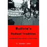 Bolivia's Radical Tradition: Permanent Revolution in the Andes