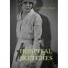 Hospital Sketches: a compilation of four sketches based on letters Louisa May Alcott sent home during the six weeks she spent as a volunt