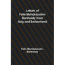 Letters of Felix Mendelssohn Bartholdy from Italy and Switzerland