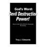 God's Word: Devil Destruction Power: How to Use God's Word to Overcome the Enemy