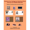 Celebrate Your Heritage by Collecting African American On Philatelic Materials: Stamps, First Day Covers and Post Cards