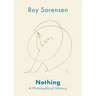 Nothing: A Philosophical History
