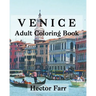 Venice: Adult Coloring Book: Itary Sketches Coloring Book