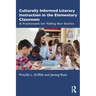 Culturally Informed Literacy Instruction in the Elementary Classroom: A Framework for Telling Our Stories