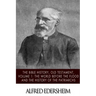 The Bible History, Old Testmant, Volume 1: The World Before the Flood and the History of the Patriarchs