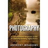 Photography: A Comprehensive Guide To Capturing Stunning Digital Photos