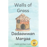 Walls of Grass: Things Made Fast Never Last in Afaan Oromo and English