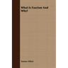 What Is Fascism And Why?