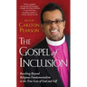 Gospel of Inclusion: Reaching Beyond Religious Fundamentalism to the True Love of God and Self