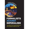 Formalists against Imperialism: The Death of Vazir-Mukhtar and Russian Orientalism