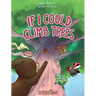 If I Could Climb Trees