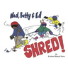 Ned, Betty & Ed Shred!