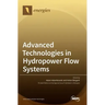 Advanced Technologies in Hydropower Flow Systems