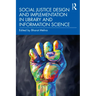 Social Justice Design and Implementation in Library and Information Science