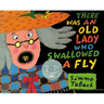 There Was an Old Lady Who Swallowed a Fly