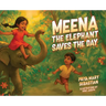 Meena the Elephant Saves the Day