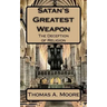Satan's Greatest Weapon: The Deception of Religion