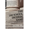 The Law School Decision Game: A Playbook for Prospective Lawyers