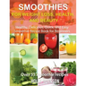 Smoothies for Weight Loss, Health, and Beauty: Healthy, Delicious, Quick, and Easy Smoothie Recipe Book for Beginners