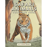 Safari Animal Coloring Book: Color In 30 Realistic And Hand-Drawn Wild Animals Of The Serengeti.
