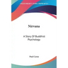 Nirvana: A Story Of Buddhist Psychology