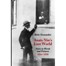 Anais Nin's Lost World: Paris in Words and Pictures, 1924-1939