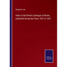 Index to the British Catalogue of Books published during the Years 1837 to 1857