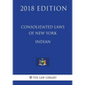 Consolidated Laws of New York - Indian (2018 Edition)