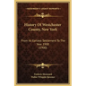 History Of Westchester County, New York: From Its Earliest Settlement To The Year 1900 (1900)