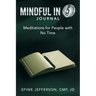 Mindful in 5 Journal: Meditations for People with No Time